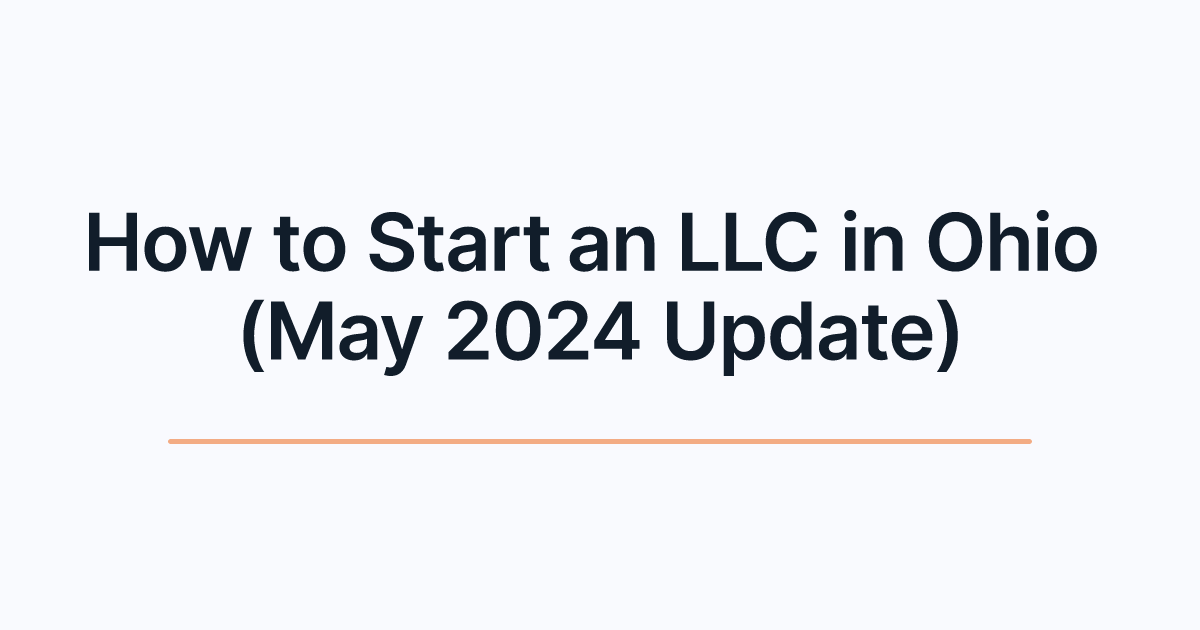 How to Start an LLC in Ohio (May 2024 Update)
